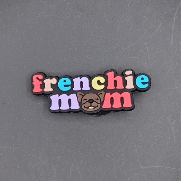 (5/$15) Frenchie Mom Croc Charm - Picture 1 of 2